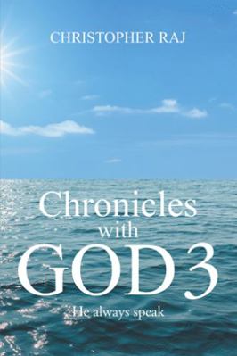 Chronicles with God 3: He Always Speak 1543755712 Book Cover