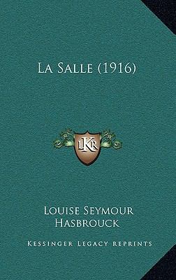 La Salle (1916) 1165001284 Book Cover