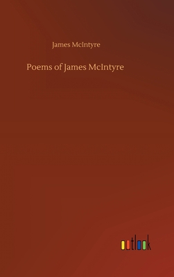 Poems of James McIntyre 3752439432 Book Cover