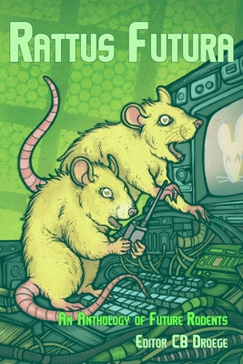 Rattus Futura: An Anthology of Future Rodents B0D2SX5VYS Book Cover