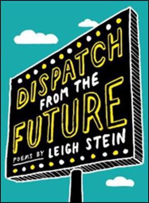 Dispatch from the Future: Poems 1612191347 Book Cover
