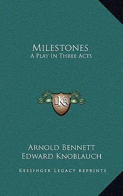 Milestones: A Play in Three Acts 1163645087 Book Cover