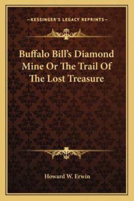 Buffalo Bill's Diamond Mine Or The Trail Of The... 1162994525 Book Cover