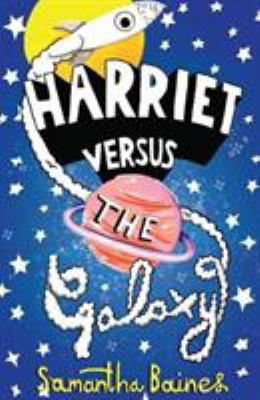 Harriet Versus the Galaxy 1999642589 Book Cover