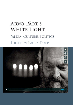 Arvo Pärt's White Light: Media, Culture, Politics 1316633950 Book Cover