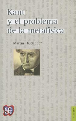 Kant y El Problema de La Metafisica [Spanish] 6071616603 Book Cover