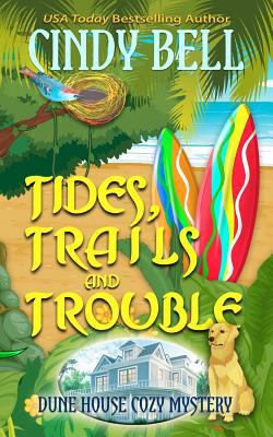 Tides, Trails and Trouble 1983922110 Book Cover