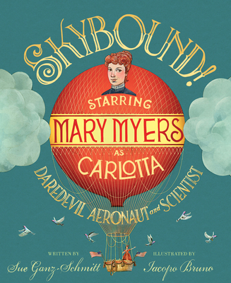 Skybound!: Starring Mary Myers as Carlotta, Dar... 163592815X Book Cover