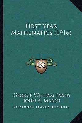 First Year Mathematics (1916) 116464713X Book Cover