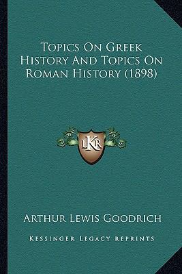 Topics On Greek History And Topics On Roman His... 1167195329 Book Cover