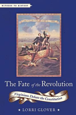 The Fate of the Revolution: Virginians Debate t... 1421420015 Book Cover