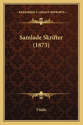Samlade Skrifter (1873) [Swedish] 1165813599 Book Cover