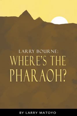 Larry Bourne: Where's The Pharaoh? 1925332209 Book Cover