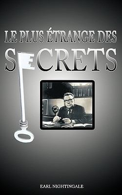 Le Plus Etrange Des Secrets / The Strangest Secret [French] 1607962705 Book Cover