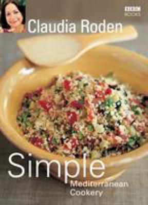 Claudia Roden's Simple Mediterranean Cookery 0563493275 Book Cover