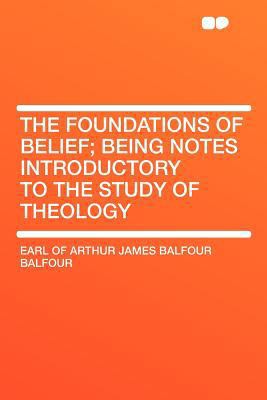 The Foundations of Belief; Being Notes Introduc... 1407739263 Book Cover