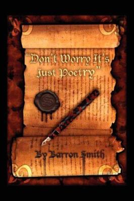 "Don't Worry It's Just Poetry" 1425987893 Book Cover