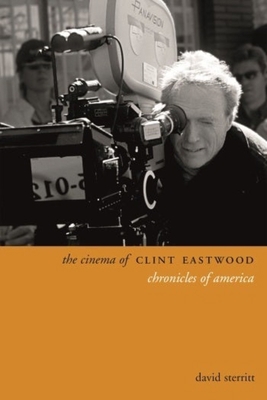 The Cinema of Clint Eastwood: Chronicles of Ame... 0231172001 Book Cover