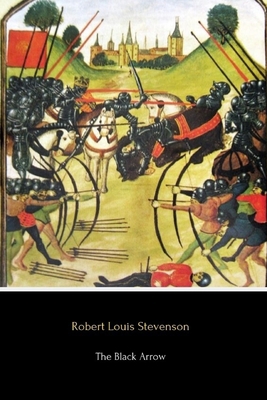 The Black Arrow: A Tale of Two Roses 1530231574 Book Cover