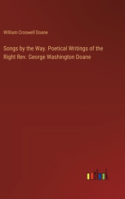 Songs by the Way. Poetical Writings of the Righ... 3385251591 Book Cover