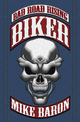 Biker: Bad Road Rising, Book 1 1504042018 Book Cover
