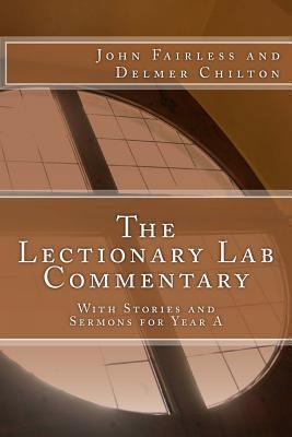 The Lectionary Lab Commentary: With Stories and... 1493585800 Book Cover