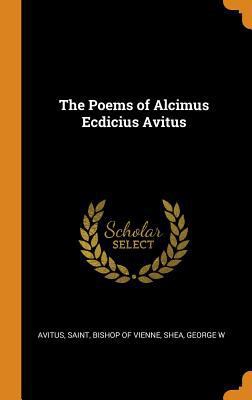 The Poems of Alcimus Ecdicius Avitus 0353324213 Book Cover