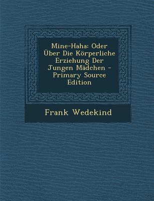Mine-Haha: Oder Uber Die Korperliche Erziehung ... [German] 1293717061 Book Cover