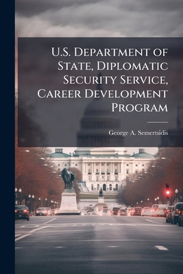 U.S. Department of State, Diplomatic Security S... 1025073983 Book Cover