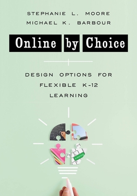Online by Choice: Design Options for Flexible K... 1324020105 Book Cover