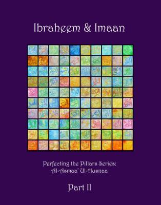 Perfecting the Pillars Ibraheem & Imaan Part 2 : Asmaa' Ul-Husnaa