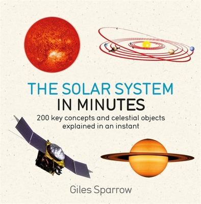 Solar System in Minutes: 200 Key Concepts and C... 1786485850 Book Cover
