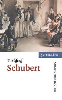 The Life of Schubert 052159426X Book Cover