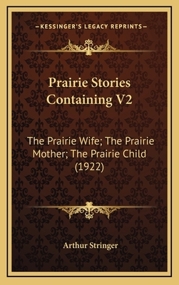 Prairie Stories Containing V2: The Prairie Wife... 1164457039 Book Cover