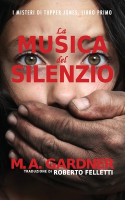 La Musica del Silenzio: I Misteri di Tupper Jon... [Italian] B0CKZ8CG2W Book Cover