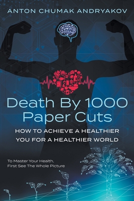 Death by 1,000 Paper Cuts: How to Achieve a Hea... 1620237008 Book Cover