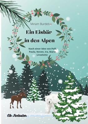 Ein Eisbär in den Alpen [German] 3755726491 Book Cover