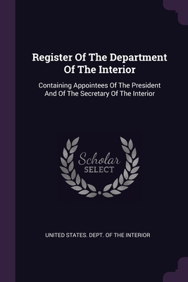 Register Of The Department Of The Interior: Con... 1378473140 Book Cover