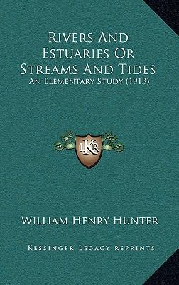 Rivers And Estuaries Or Streams And Tides: An E... 1168889731 Book Cover