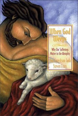 When God Weeps: Why Our Sufferings Matter to th... 0310211867 Book Cover