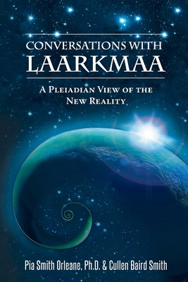 Conversations with Laarkmaa: A Pleiadian View o... 0996783504 Book Cover