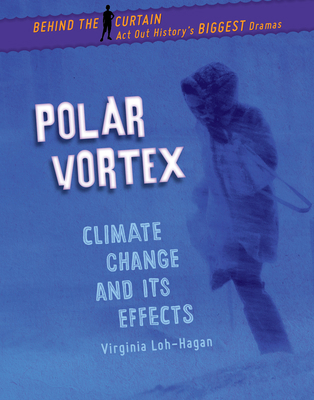 Polar Vortex: Climate Change and Its Effects 1668900637 Book Cover