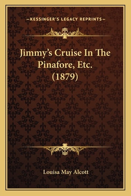 Jimmy's Cruise In The Pinafore, Etc. (1879) 1164877410 Book Cover