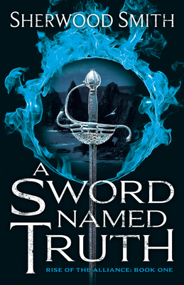 A Sword Named Truth: Rise of the Alliance Book One 0756410002 Book Cover