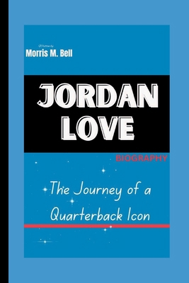 Jordan Love Biography: The Journey of a Quarter...            Book Cover