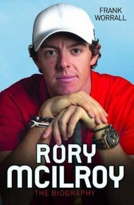 Rory McIlroy - The Champion Golfer 1782199217 Book Cover