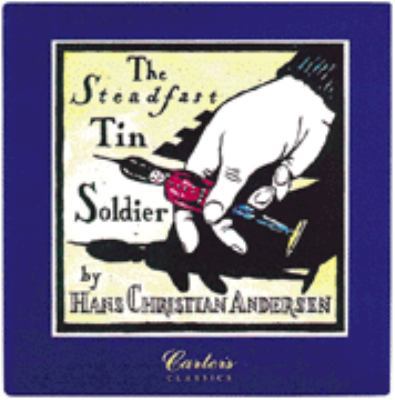 The Steadfast Tin Soldier 0766789780 Book Cover