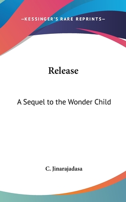 Release: A Sequel to the Wonder Child 0548104743 Book Cover