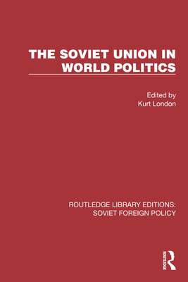 The Soviet Union in World Politics 1032349743 Book Cover