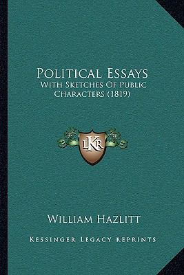 Political Essays: With Sketches Of Public Chara... 1164946684 Book Cover